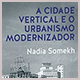 Livro a Cidade Vertical e o Urbanismo Modernizador